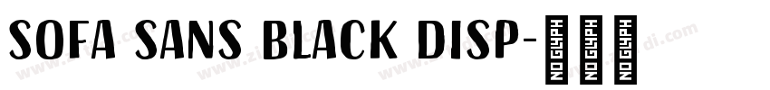 Sofa Sans Black Disp字体转换 Sofa Sans Black Disp字体转换